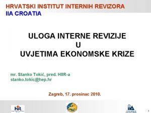HRVATSKI INSTITUT INTERNIH REVIZORA IIA CROATIA ULOGA INTERNE