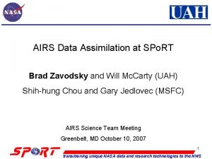 AIRS Data Assimilation at SPo RT Brad Zavodsky