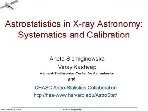 Astrostatistics in Xray Astronomy Systematics and Calibration Aneta