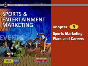 The Marketing Plan Sports Marketing Careers 2 Chapter