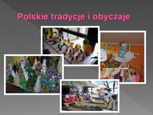 Polskie tradycje i obyczaje lub i wesele W