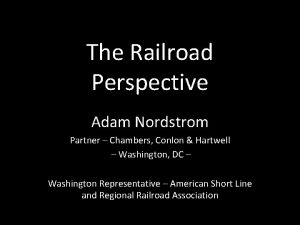 The Railroad Perspective Adam Nordstrom Partner Chambers Conlon