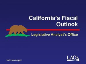 Californias Fiscal Outlook Legislative Analysts Office www lao