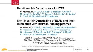 Nonlinear MHD simulations for ITER G Huijsmans 1