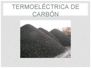 TERMOELCTRICA DE CARBN 1 Cinta transportadora del carbn