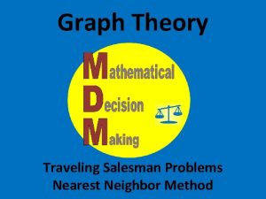 Graph Theory Traveling Salesman Problems Nearest Neighbor Method