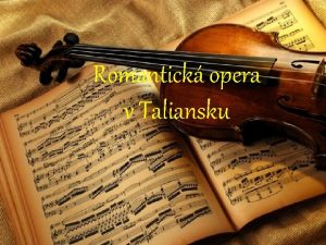 Romantick opera Romantick v Taliansku 1813 1901 taliansky