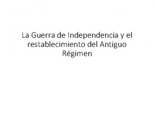 La Guerra de Independencia y el restablecimiento del