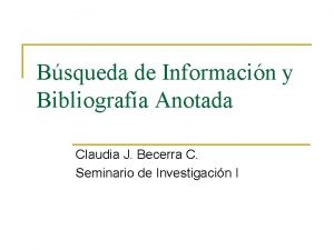 Bsqueda de Informacin y Bibliografa Anotada Claudia J