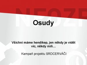 Osudy Vichni mme hendikep jen nkdy je vidt