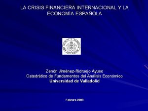LA CRISIS FINANCIERA INTERNACIONAL Y LA ECONOMA ESPAOLA