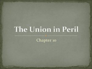 The Union in Peril Chapter 10 The Divisive