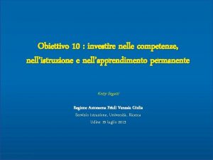 Obiettivo 10 investire nelle competenze nellistruzione e nellapprendimento