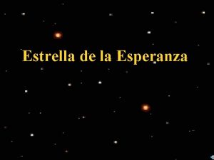 Estrella de la Esperanza Existan millones de estrellas