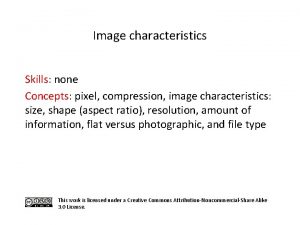 Image characteristics Skills none Concepts pixel compression image