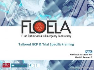 Tailored GCP Trial Specific training FLOELA Tailored GCP