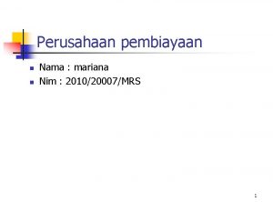 Perusahaan pembiayaan n n Nama mariana Nim 201020007MRS