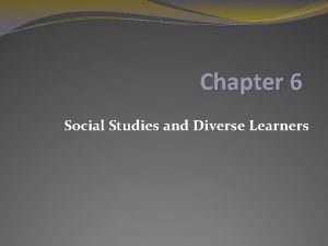 Chapter 6 Social Studies and Diverse Learners Looking