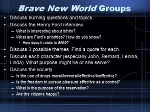 Brave New World Groups Discuss burning questions and