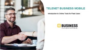 TELENET BUSINESS MOBILE Introduction to Online Tools for