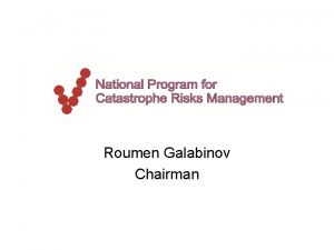 Roumen Galabinov Chairman Currently about 8 of the