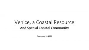 Venice a Coastal Resource And Special Coastal Community