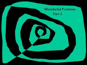 Wonderful Promises Part 2 Gods wonderful Promise to