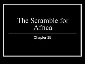 The Scramble for Africa Chapter 25 Setting the