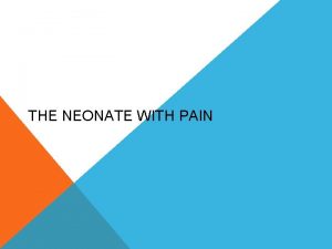 THE NEONATE WITH PAIN DO FISH FEEL PAIN