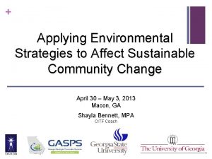 Applying Environmental Strategies to Affect Sustainable Community Change