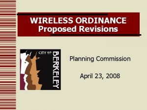 WIRELESS ORDINANCE Proposed Revisions Planning Commission April 23