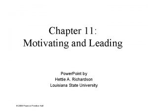 Chapter 11 Motivating and Leading Power Point by