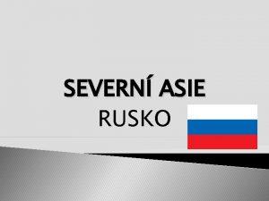 SEVERN ASIE RUSKO Rusko sttn zzen a prodn