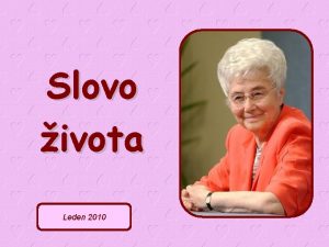 Slovo ivota Leden 2010 Ve dnech 18 a