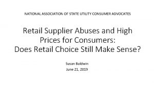 NATIONAL ASSOCIATION OF STATE UTILITY CONSUMER ADVOCATES Retail