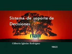 Sistema de soporte de Decisiones Gilberto Iglesias Rodrguez
