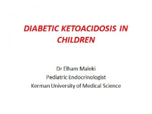 Outlines DKA definition classification DKA manifestation DKA management