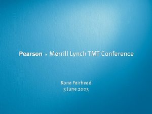 Pearson 4 Merrill Lynch TMT Conference Rona Fairhead