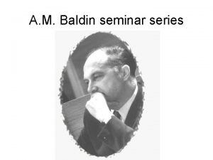 A M Baldin seminar series XXI Baldin Seminar