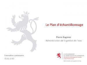 Le Plan dchantillonnage Pierre Kugener Administration de la