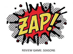 REVIEW GAME SEASONS How many seasons are there