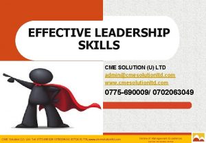 EFFECTIVE LEADERSHIP SKILLS CME SOLUTION U LTD admincmesolutionltd