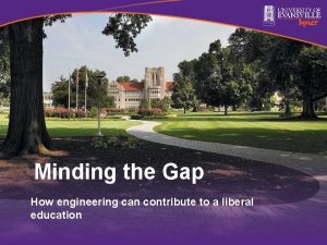 Minding the Gap How engineering can contribute to