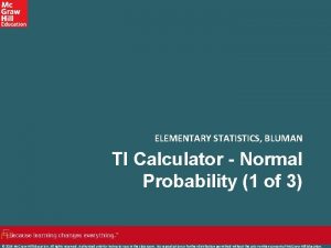 ELEMENTARY STATISTICS BLUMAN TI Calculator Normal Probability 1