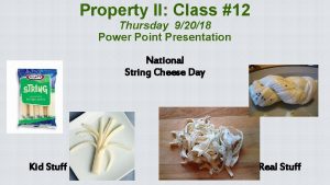 Property II Class 12 Thursday 92018 Power Point