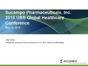 Sucampo Pharmaceuticals Inc 2015 UBS Global Healthcare Conference