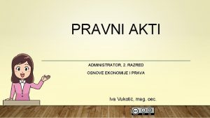 PRAVNI AKTI ADMINISTRATOR 2 RAZRED OSNOVE EKONOMIJE I