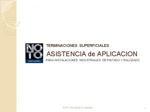 TERMINACIONES SUPERFICIALES ASISTENCIA de APLICACION PARA INSTALACIONES INDUSTRIALES