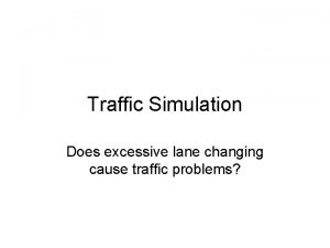 Traffic Simulation Does excessive lane changing cause traffic