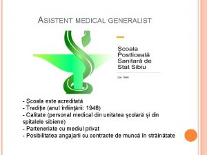 ASISTENT MEDICAL GENERALIST coala este acreditat Tradiie anul